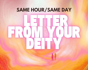 Same Hour Psychic Channeled Letter From Your Deity, Divine Guidance Spiritual Messages from Your Deity Deep Reading Medium Advice Psychic