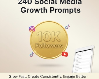 May include: Image with the text "240 Social Media Growth Prompts" and "10K Followers." A gold-colored medallion with social media icons is in the center. A tablet displays a list. The text "Grow Fast. Create Consistently. Engage Better" is at the bottom.