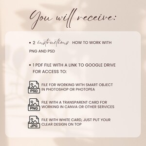 May include: A list of digital files included with a purchase. The files include instructions, a PDF file with a link to Google Drive, a PSD file for working with smart objects in Photoshop or Photopea, a PNG file for working with a transparent card in Canva or other services, and a JPG file with a white card for adding a design on top.