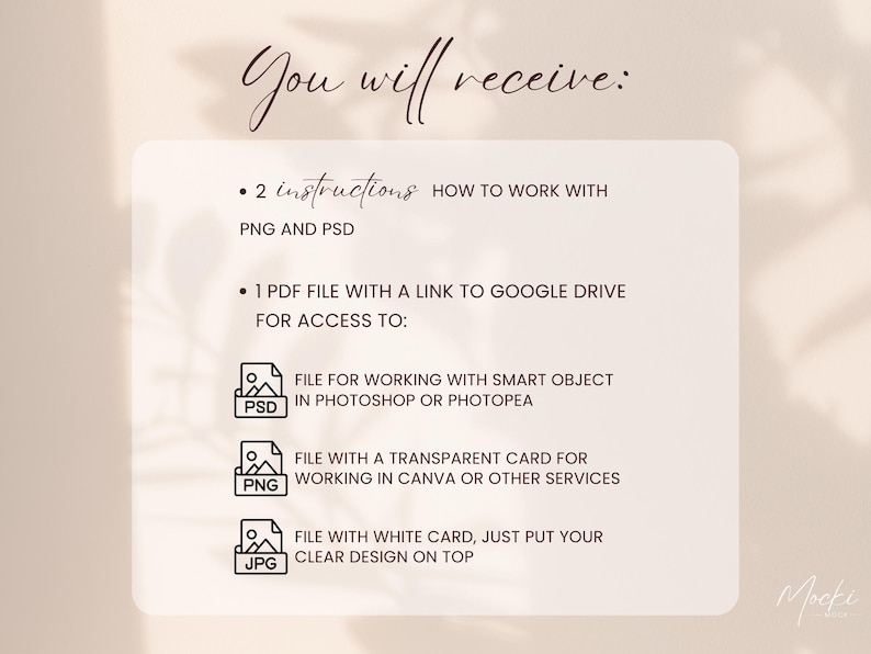 May include: A list of digital files included with a purchase. The files include instructions, a PDF file with a link to Google Drive, a PSD file for working with smart objects in Photoshop or Photopea, a PNG file for working with a transparent card in Canva or other services, and a JPG file with a white card for adding a design on top.
