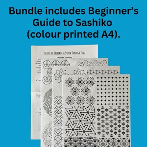 May include: A bundle including a Beginner's Guide to Sashiko, with color-printed A4 sheets. The image shows a stack of white paper sheets with various black geometric patterns and the text "THE ART OF SASHIKO: A STITCH THROUGH TIME".