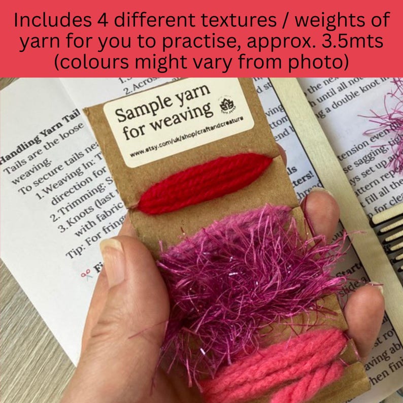 May include: A sample yarn set for weaving, featuring four different textures and weights of yarn in shades of red and pink. The set includes a card with the text "Sample yarn for weaving" and instructions. The text "Includes 4 different textures / weights of yarn for you to practise, approx. 3.5mts" is also visible.