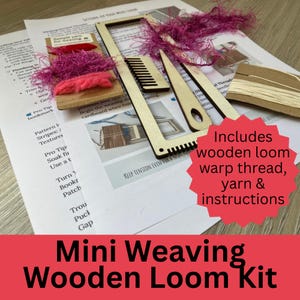 May include: A mini weaving wooden loom kit with wooden tools, pink yarn, and instructions. The kit includes a wooden loom, comb, needle, and sample yarn. The text on the image says "Includes wooden loom warp thread, yarn & instructions."