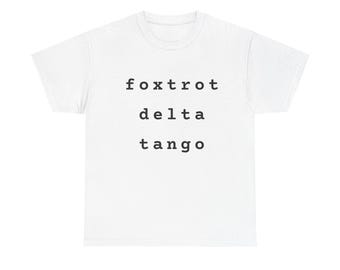 Foxtrot Delta Tango Political T-Shirt