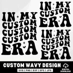 In My Custom Era Svg Png, Personalized, In My Era SVG, Custom In My Era Svg Png, Custom Wavy Text Svg, Custom SVG, Custom Wavy Stacked Png