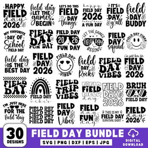 May include: A collection of 30 digital designs for Field Day, featuring various text-based graphics in black and white. Designs include phrases like "Happy Field Day 2026," "Field Day Vibes," and "Field Day Fun Day." The bundle is available in SVG, PNG, DXF, EPS, and JPG formats.