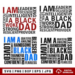 I Am A Black Dad svg png, Black Dad svg, Fathers Day png, Black Father png, Black History Month svg, Black Dad Sublimation Cricut Cut Files