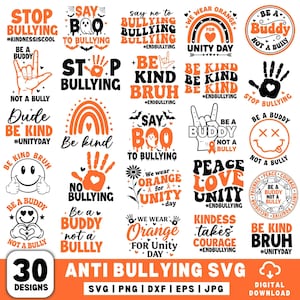 May include: A collection of 30 anti-bullying SVG designs in orange and black. The designs include phrases like "Be Kind," "Stop Bullying," and "Be a Buddy," along with related graphics. The image also includes the text "Digital Download."
