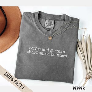 German Shorthaired Pointer Mom Shirt, Coffee and GSP Sweatshirt, Minimalist Dog Lover Gift, Comfort Colors T-Shirt, Vintage Pointer Hoodie
