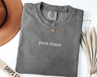 Pure Chaos Comfort Colors Tee, Sarcastic Graphic Shirt