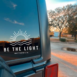 Vinyl Car Decal | Be The Light Matthew 5:14 | Christian Window Sticker Bible Verse | Mug/Mirror/Tumbler/Laptop Decal | Customizable Colors