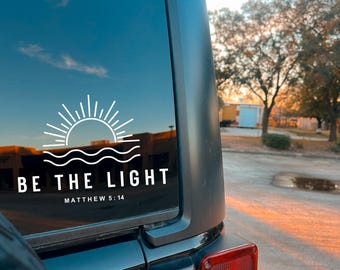 Vinyl Car Decal | Be The Light Matthew 5:14 | Christian Window Sticker Bible Verse | Mug/Mirror/Tumbler/Laptop Decal | Customizable Colors