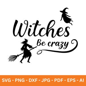 Witches Be Crazy SVG: Funny Witch Halloween Clipart (Digital Download