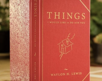 Things I would like to do with You ~ Waylon H. Lewis