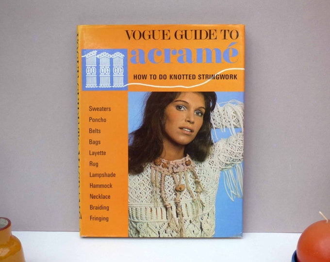 Vogue guide to macramé how to do knotted strings, work, vintage craft book, 1st edition, 1972