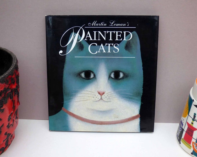 Martin Leman’s Painted cats book - Cat painter - 1988 Hardback cat painting book - 1st Edition