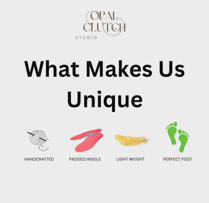 May include: Image with the text "What Makes Us Unique" and the Opal Clutch Studio logo. Below the text are illustrations of a ball of yarn, a red insole, a yellow feather, and green footprints, with the words "Handcrafted", "Padded Insole", "Light Weight", and "Perfect Foot".