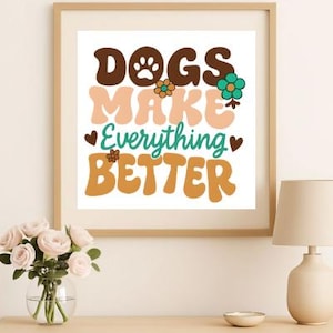 Dogs Make Everything Better Digital Download • Retro Dog Lover Wall Art • 70s Groovy Pet Decor Print • Instant Download Printable • Past Tym