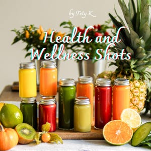 Health and Wellness Shots Book: 5 Powerful, Delicious and Easy Homemade Recipes for Immunity Boost, Energy  and Digestion (PDF Download)