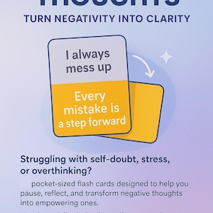 May include: A promotional graphic with the text "FLIP YOUR THOUGHTS" and "TURN NEGATIVITY INTO CLARITY." It features a card that says "I always mess up" and "Every mistake is a step forward." The graphic promotes pocket-sized flash cards.
