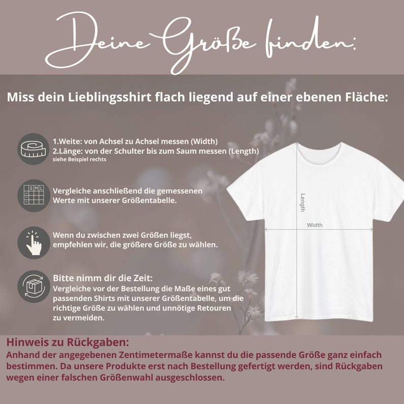 May include: A sizing guide infographic featuring a white t-shirt with measurement lines labeled Width and Length. The text includes instructions in German on how to measure a shirt flat, compare values to a size chart, and notes regarding returns.