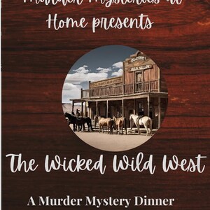 Murder Mysteries at Home presenta: El malvado salvaje oeste