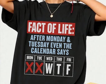 Fact of Life Kalender sagt WTF Humor T-Shirt, lustiges Büro-Zitat-Geschenk, sarkastische Arbeit Grafik-T-Shirt