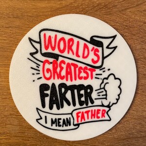 Funny Fathers Day Coaster / Worlds Greatest