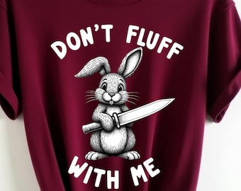 Kaninchen nicht Fluff mit mir T-Shirt, lustige Kaninchen-Grafik mit sarkastischem, niedlichem Tierstimmung für Häschenliebhaber, spielerisches Kaninchen im Meme-Stil