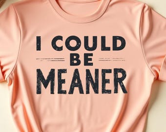 Camiseta "Podría ser más malo", camiseta sarcástica divertida, camiseta de humor para adultos, camiseta de chiste ingenioso, camiseta de actitud hilarante, cita atrevida, respuesta sarcástica