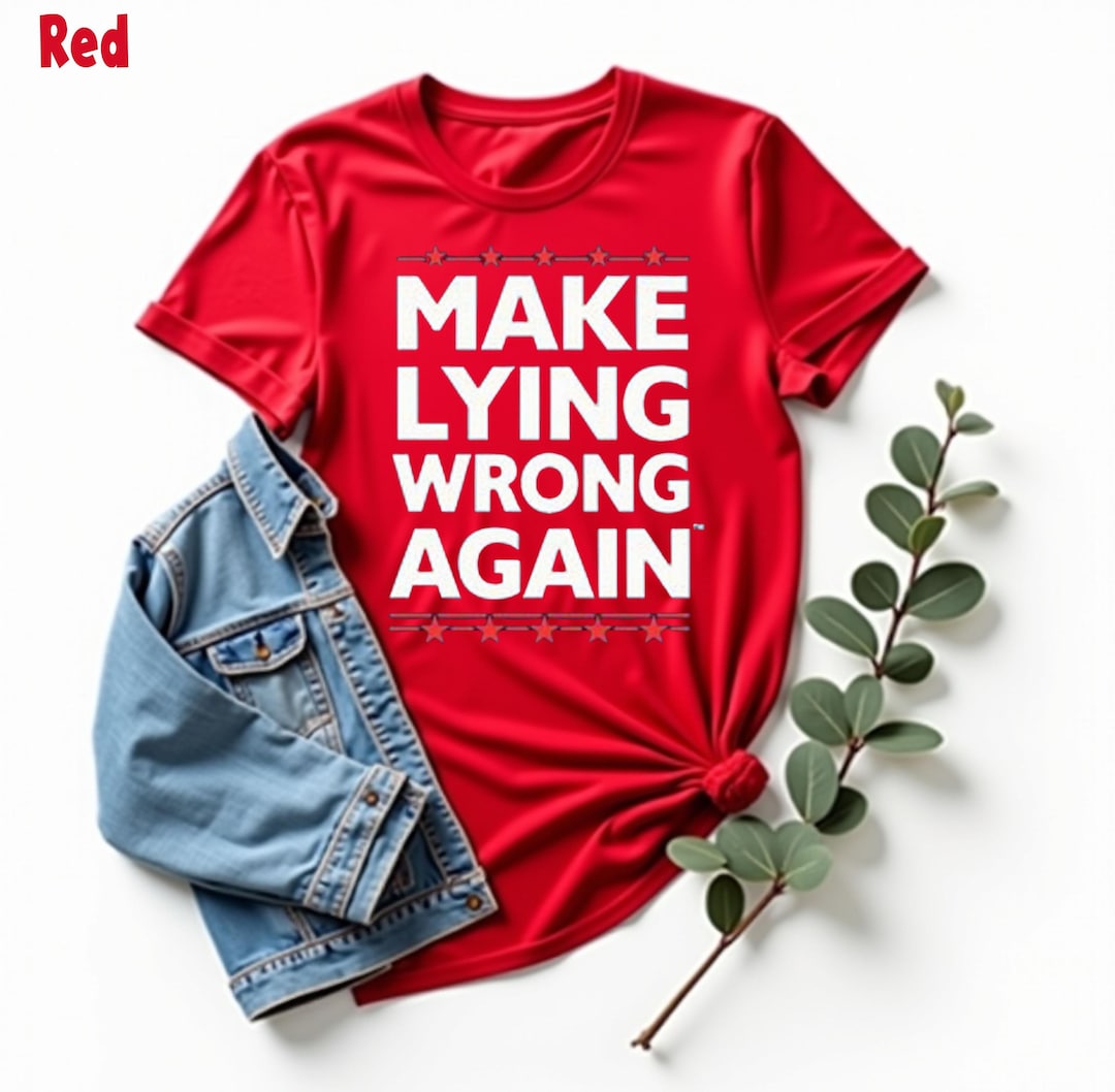 Make Lying Wrong Again Anti Trump T-shirt, Resist Racism Political ...