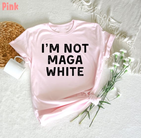 Funny Sarcastic Design - I'm Not Maga White T-Shirt - Political Humor Tee, funny political tee, sarcastic design, political humor,