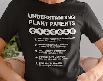 Funny Plant Parent T-Shirt: Houseplant Humor, Gardening Tee