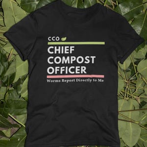 Chief Compost Officer T-Shirt: Funny Gardening Gift