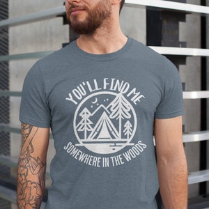 Adventure Shirt, Camping Shirt, Nature Lover, Outdoor Shirt, Mountain Shirt, Camper Gift, Woods, Gift for Men, Gift for Women, Funny Shirt