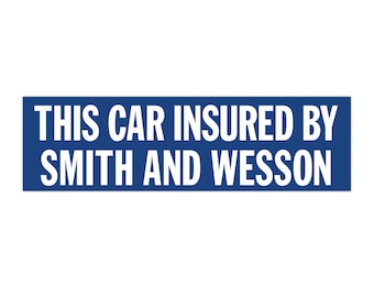 Insured by Smith and Wesson Bumper Sticker