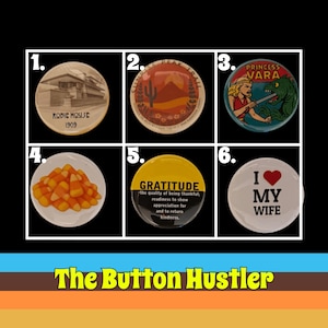 Amazing buttons.  A button here just for you or a gift for button lovers. Pinback button for backpacks or magnet button for the fridge. 5.