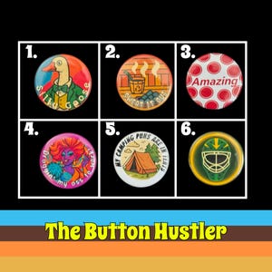 Amazing buttons. A button here just for you or a gift for button lovers. Pinback button for backpacks or magnet button for the fridge. 1.