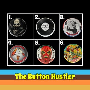 Amazing buttons.  A button here just for you or a gift for button lovers. Pinback button for backpacks or magnet button for the fridge. 4.