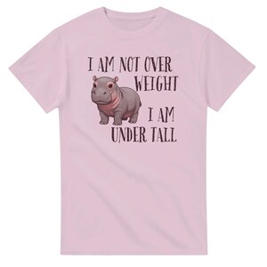 Cute Hippo T-Shirt: I'm Not Overweight, I'm Under Tall Funny Tee - Perfect Gift!