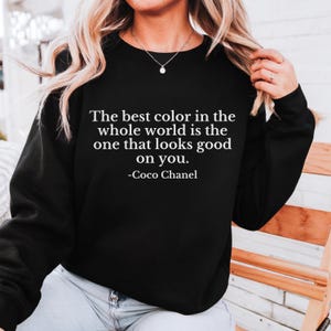 Coco Chanel Quote Sweatshirt For Women, Fashion Quote Shirt, Inspirational Style Pullover, Elegant Graphic Tee, Gift For Fashion Lover image 3