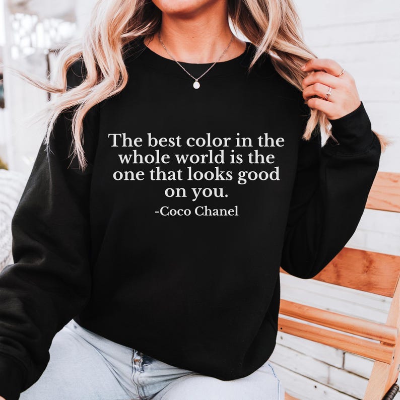 Coco Chanel Quote Sweatshirt For Women, Fashion Quote Shirt, Inspirational Style Pullover, Elegant Graphic Tee, Gift For Fashion Lover image 3