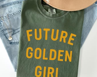 Future Golden Girl Shirt, Retro Graphic Tee for Women, Funny Gift for Her, Vintage Style Shirt, Best Friend Birthday Present, Trendy T Shirt
