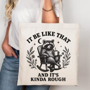Funny Raccoon Tote Bag, It Be Like That Tote, Cute Animal Canvas Bag, Eco Friendly Tote, Woodland Creature Tote, Gift for Raccoon Lover