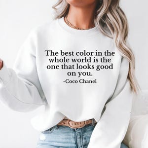 Coco Chanel Quote Sweatshirt For Women, Fashion Quote Shirt, Inspirational Style Pullover, Elegant Graphic Tee, Gift For Fashion Lover image 1