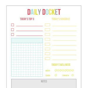 May include: A printable daily docket planner with sections for today's top 3, today's schedule, today's wellness, and notes. The planner has a gridded section for writing and checkboxes for tasks.