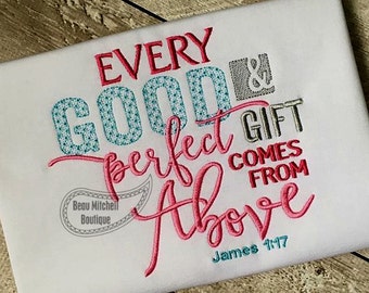 Every Good & Perfect gift comes from above ~James 1:17