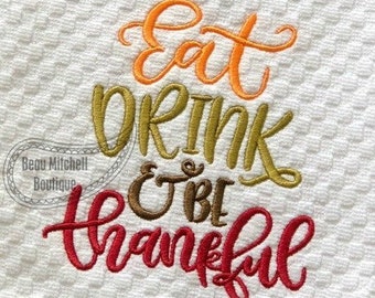 Eat, drink & be thankful satin