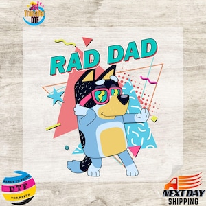 Bluey Rad Dad DTF Transfers, Bluey Cartoon DTF, Ready to Apply, Fathers Day Gift İdea, Full Color, Bandit Heeler Print, Gift From Children