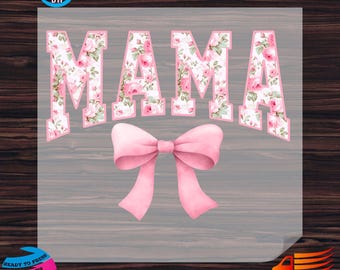 Mama Floral Bow DTF Transfer, Coquette Motherhood Ready to Press
